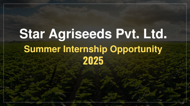 𝗦𝘂𝗺𝗺𝗲𝗿 𝗜𝗻𝘁𝗲𝗿𝗻𝘀𝗵𝗶𝗽 𝗢𝗽𝗽𝗼𝗿𝘁𝘂𝗻𝗶𝘁𝘆 2025 – 𝗦𝘁𝗮𝗿 𝗔𝗴𝗿𝗶𝘀𝗲𝗲𝗱𝘀 𝗣𝘃𝘁. 𝗟𝘁𝗱.